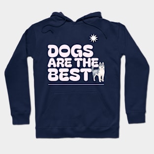Dogs Are The Best Hoodie